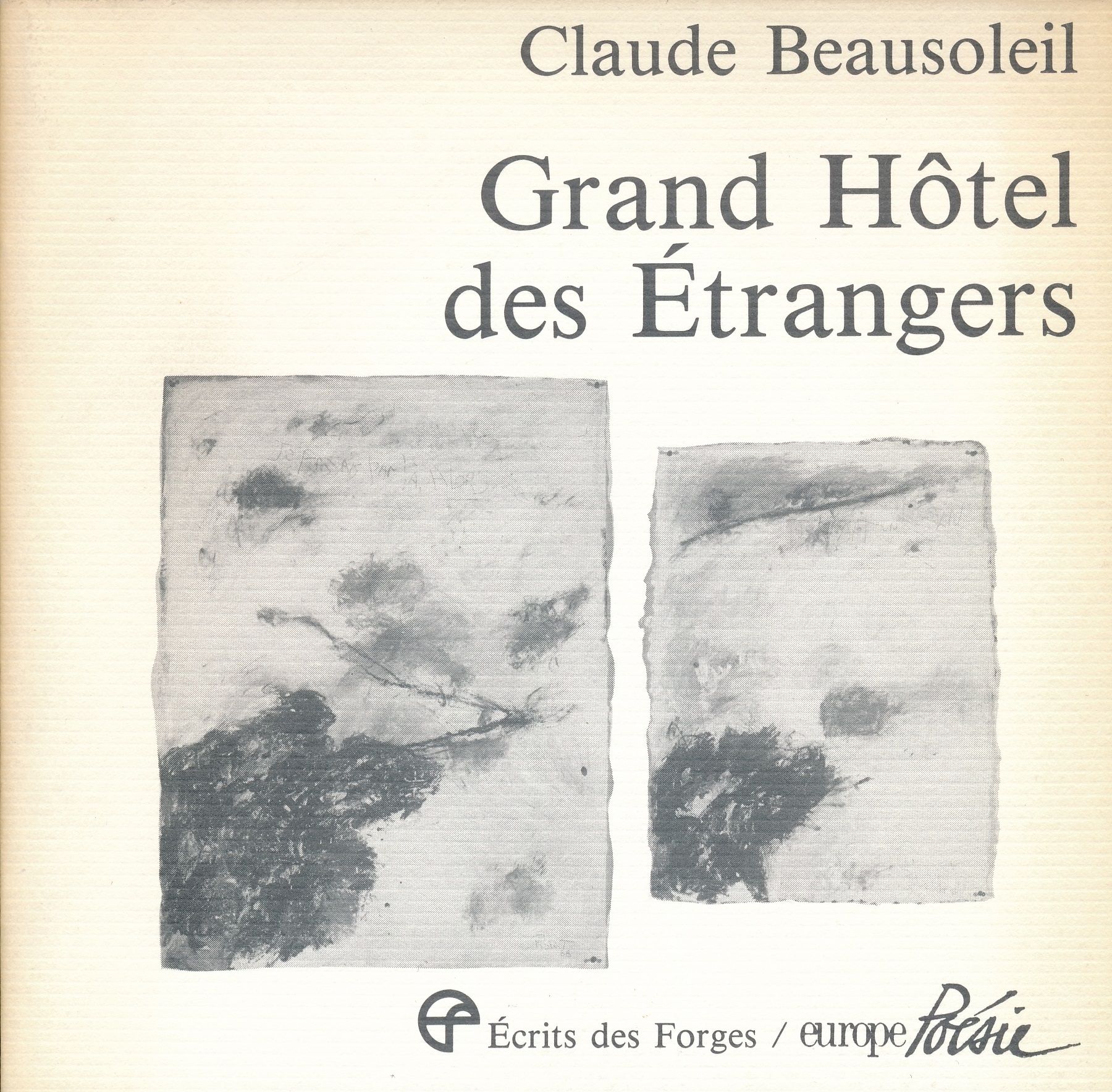 Reproduction en page couverture de N° 534, 1988 et N° 535, 1988 dans Claude BEAUSOLEIL, Grand Hôtel des Étrangers, Ottawa et Paris, Les Écrits des Forges et Europe Poésie.